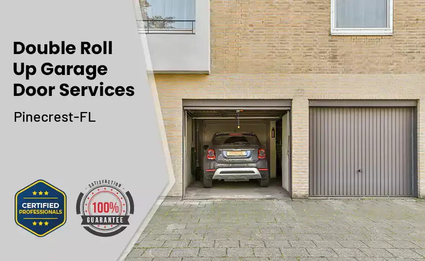 Double Roll Up Garage Doors Pinecrest-FL 