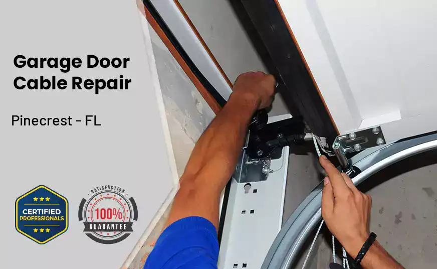 Garage Door Cable Repair Pinecrest - FL 