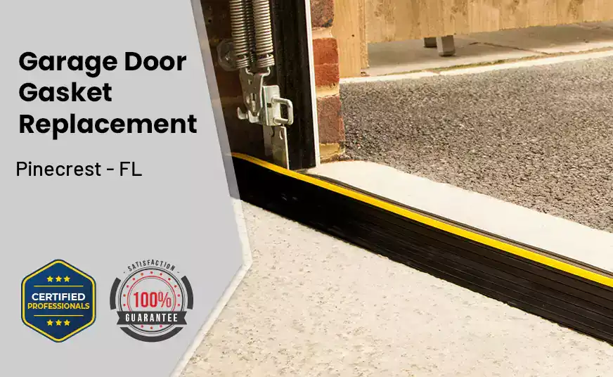 Garage Door Gasket Replacement  Pinecrest - FL 
