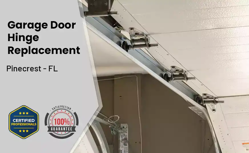 Garage Door Hinge Replacement Pinecrest - FL 