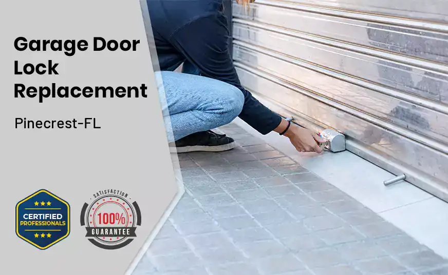 Garage Door Lock Replacement Pinecrest-FL 