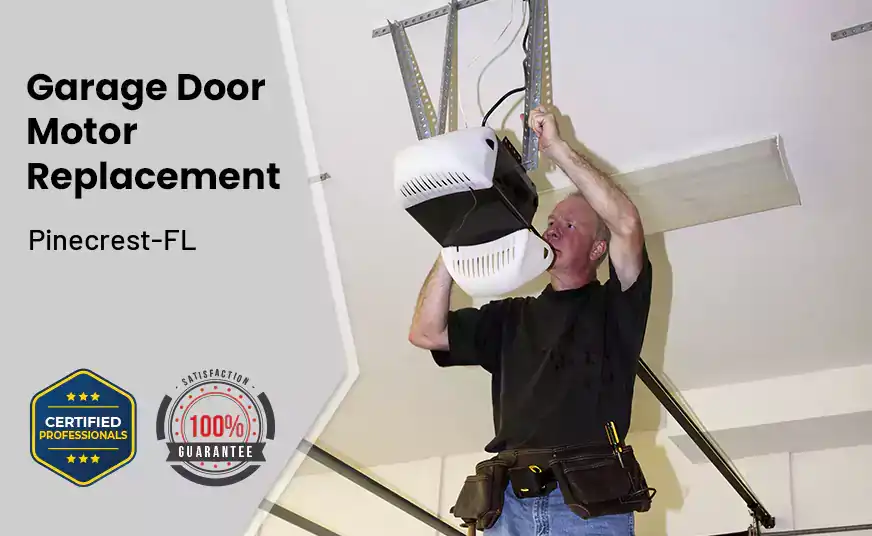 Garage Door Motor Replacement Pinecrest-FL 