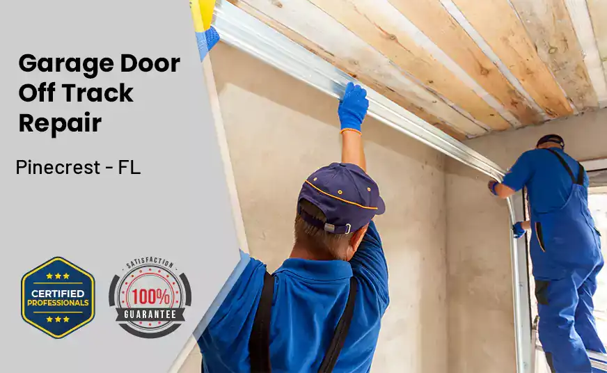 Garage Door Off Track Repair Pinecrest - FL 