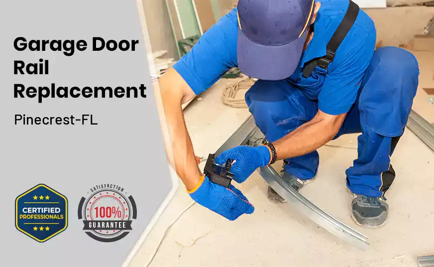Garage Door Rail Replacement Pinecrest-FL 