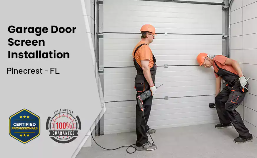 Garage Door Screen Installation Pinecrest - FL 