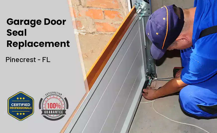 Garage Door Seal Replacement Pinecrest - FL 