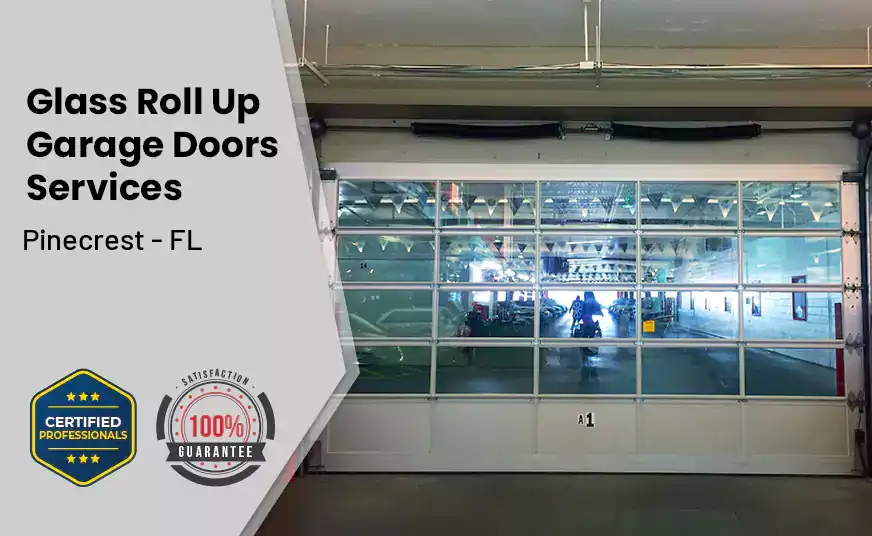 Glass Roll Up Garage Door Pinecrest - FL 