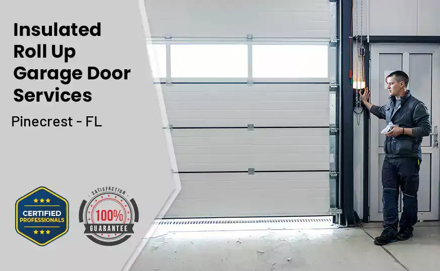 Insulated Roll Up Garage Door Pinecrest - FL 